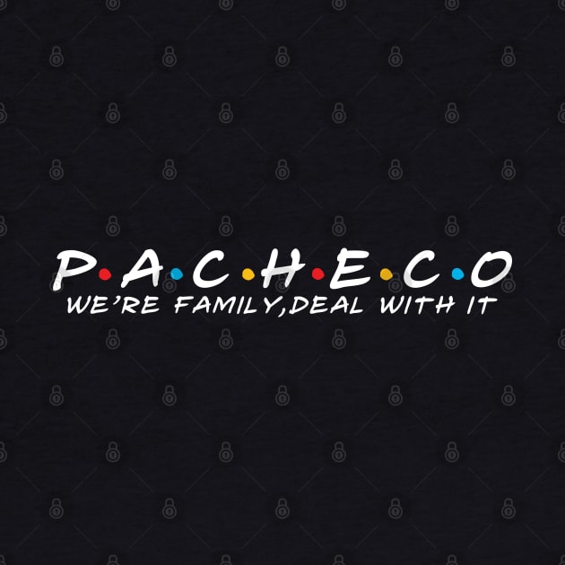 The Pacheco Family Pacheco Surname Pacheco Last name by TeeLogic